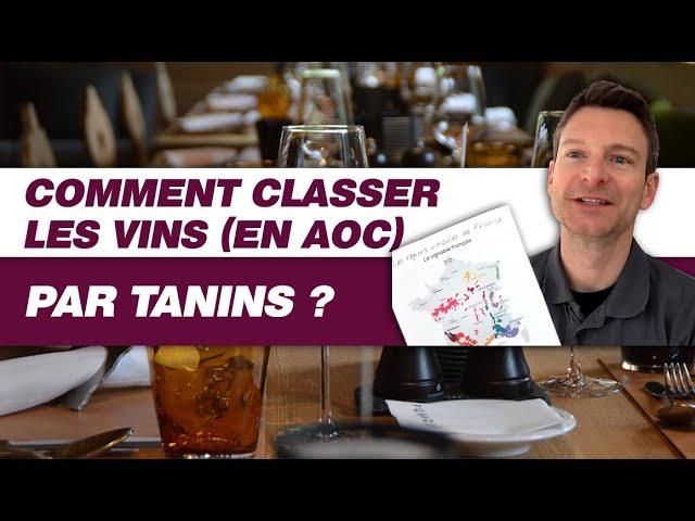 Apprenez à classer les vins (AOC) par TANINS ! (Leçon n°206)