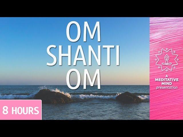 PEACE MANTRA | OM SHANTI OM | 8 Hours