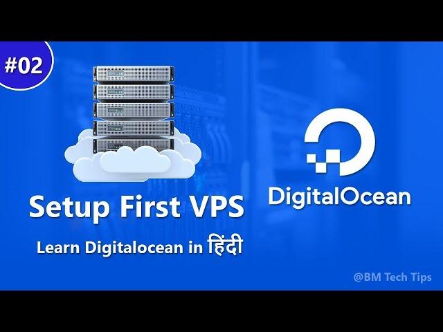 02 - How to Setup First VPS On DigitalOcean | BM Tech Tips