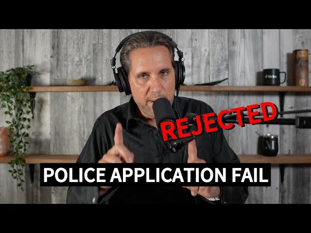 Don't Make This Mistake! Police Application Rejected