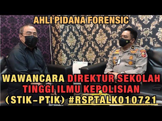 WAWANCARA DIREKTUR SEKOLAH TINGGI ILMU KEPOLISIAN (STIK-PTIK) #RSPTALK010721