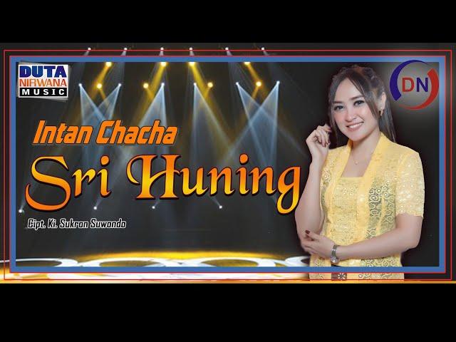 Intan Chacha - Sri Huning | Duta Nirwana Music [OFFICIAL]