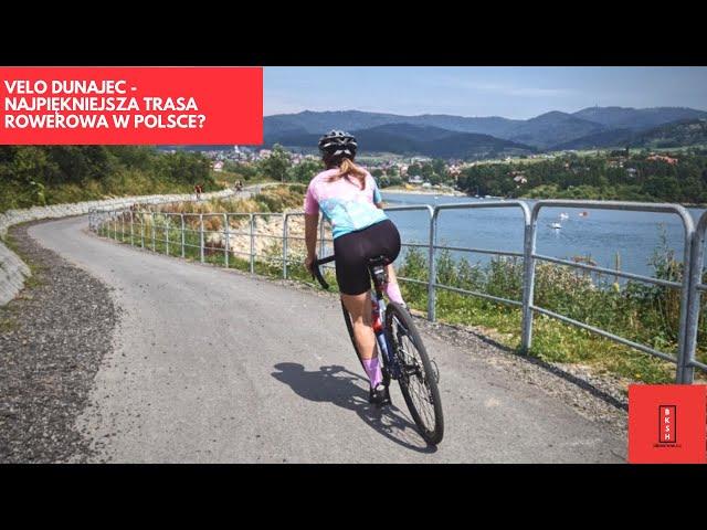 Velo Dunajec Jezioro Czorsztyńskie - to będzie najpiękniejsza rowerowa trasa w Polsce?