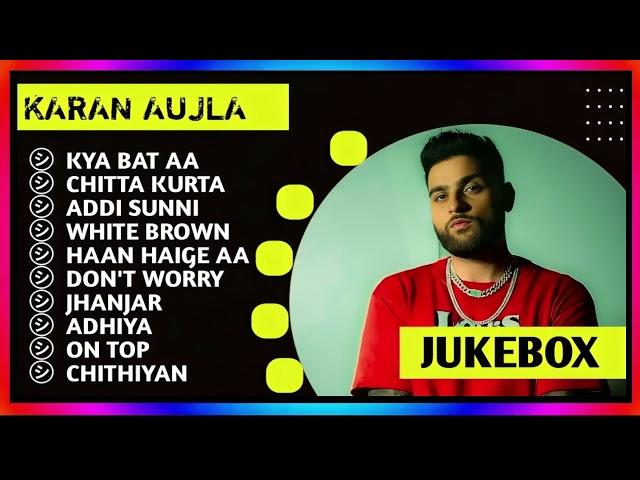 Best of Karan Aujla songs | Latest Punjabi songs Karan Aujla songs | All superhits Karan Aujla 2024