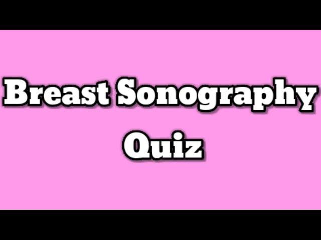 Breast Sonography Quiz