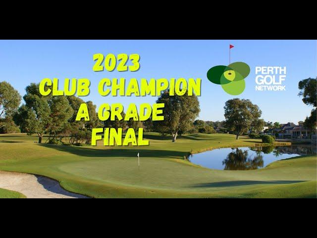 Perth Golf Network | A Grade Club Championship Final | Meadow Springs CC | Top 2 Battle