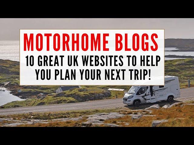 10 of the best UK Motorhome Blogs for travel inspiration & vanlife tips!