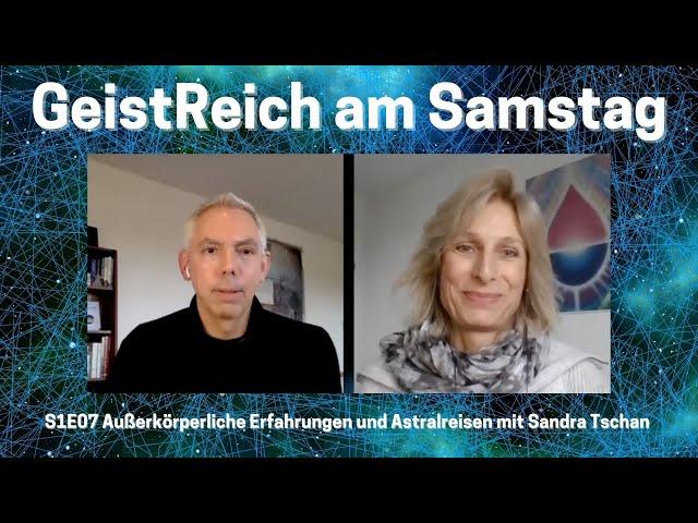 Astralreisen und Außerkörperliche Erfahrungen mit Sandra Tschan - S1E07