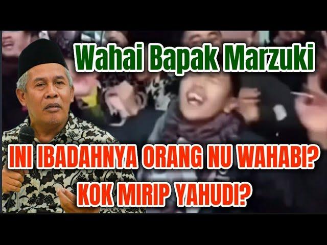 PERTANYAAN UNTUK PAK MARZUKI MUASTAMAR - IBADAH MODEL BEGINI PUNYA NU APA WAHABI?