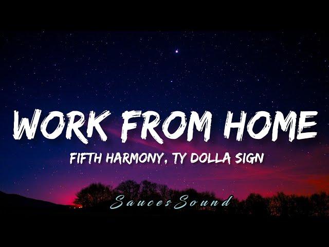 Fifth Harmony - Work From Home ft Ty Dolla Sign (Lyrics)