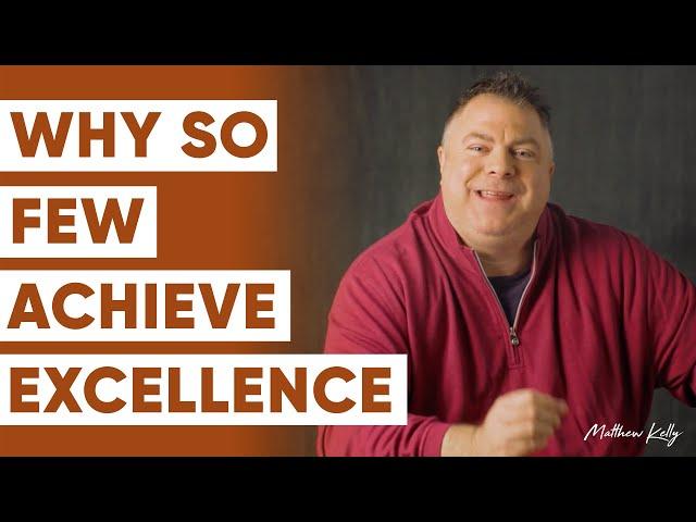 The Secret to Excellence - Matthew Kelly