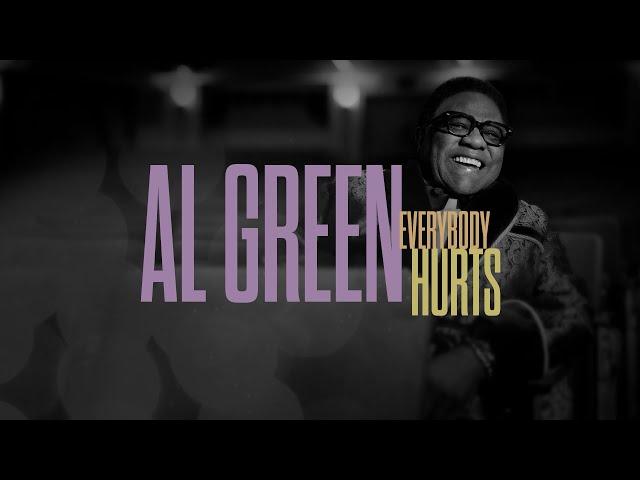 Al Green - Everybody Hurts (Official Lyric Video)