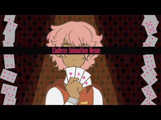 Endless || Animation Meme (?)