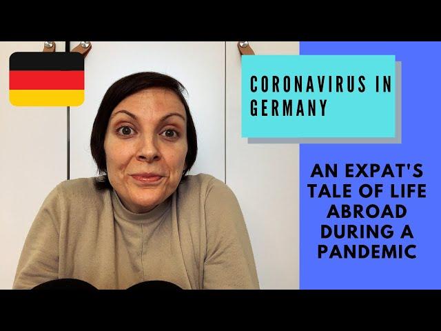 Coronavirus in Germany: An Expat's Tale of Life Abroad During a Pandemic