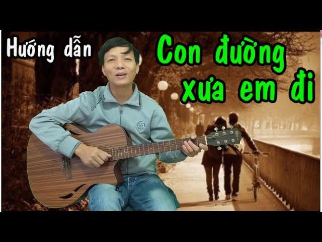 CON ĐƯỜNG XƯA EM ĐI - Hướng dẫn Guitar Bolero - Toản guitar