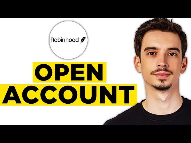 How To Open Robinhood Account (2024) - Step by Step Tutorial