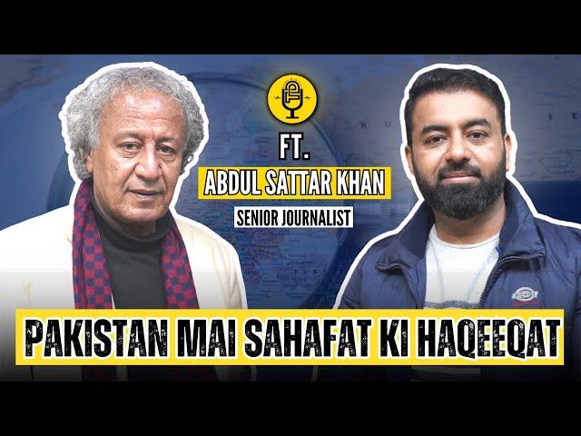 Real Face of Journalism in Pakistan | Ft. Abdul Sattar Khan | Podcast# 74 | Think Digital Podcast