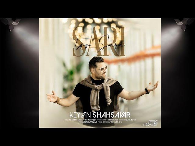 KEYVAN SHAHSAVAR - SARI TO SARA(OFFICIAL MUSIC)