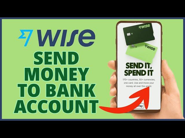 How To Send/Transfer Money From Wise To Bank Account 2023?