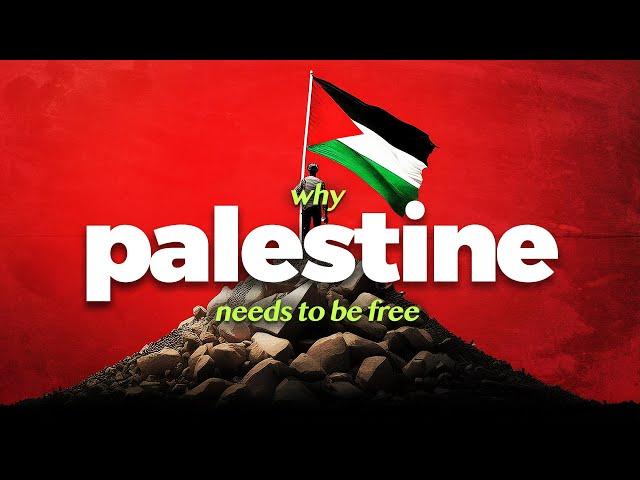 Why Palestine Must Be Free