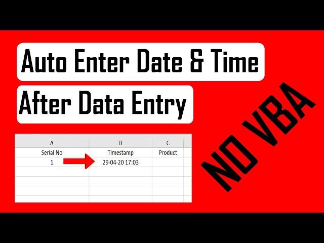 How to Automatically Enter Date & Time After Data Entry In Excel