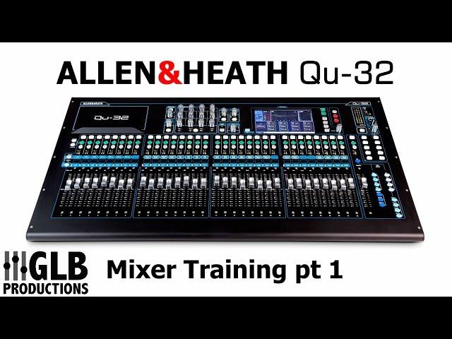 Allen & Heath Qu-32 Mixer training part 1