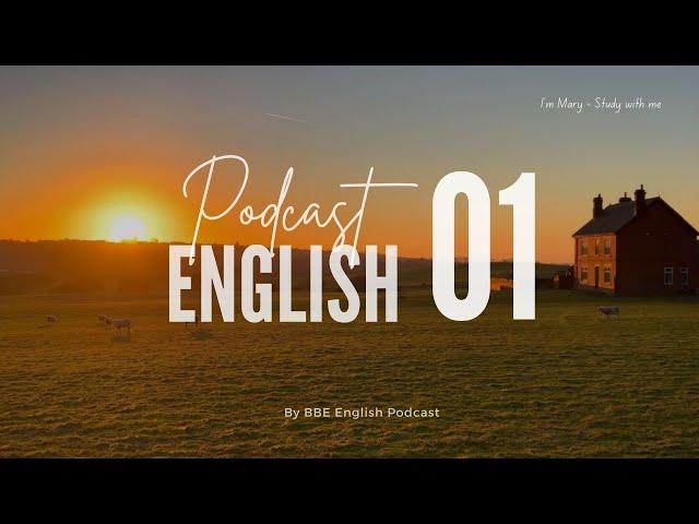 BBE English Podcast 01 - Chủ động luyện nghe Tiếng Anh có phụ đề | I'm Mary