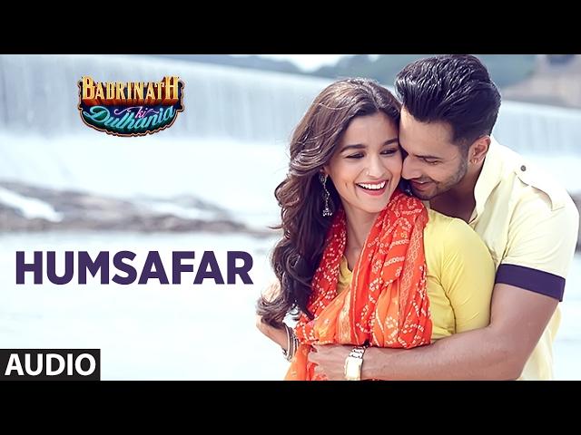 Humsafar (Full Audio Song) | Varun Dhawan , Alia Bhatt | Akhil Sachdeva | "Badrinath Ki Dulhania"