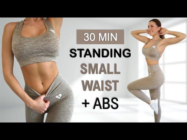 30 Min SMALL WAIST + ABS | All Standing - No Jumping, Fat Burning, No Repeat, Warm Up + Cool Down