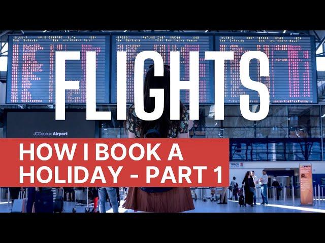 How I Book A Trip - Flights  | The Travel Tips Guy