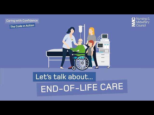 Let's talk about end-of-life care | Caring with Confidence: The Code in Action | NMC