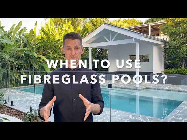 When to use fibreglass for a plunge pool?