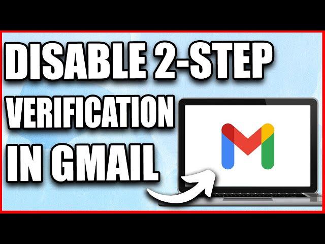 How to Turn OFF Two Step Verification in Gmail (2024) | Disable 2-Step Verification Gmail