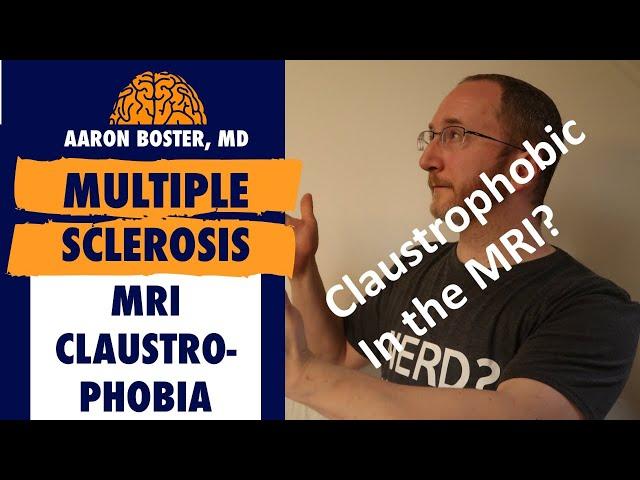 Multiple Sclerosis, MRI And Claustrophobia