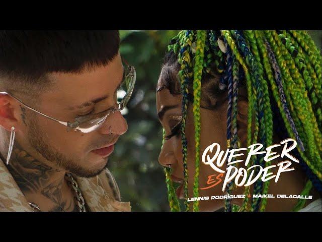 Lennis Rodriguez x Maikel Delacalle - Querer Es Poder (Video Oficial)