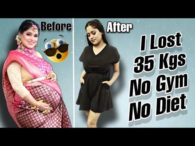 How I lost 35 Kg Weight in few months No Gym No Diet No Exercise सारी लटकती तोंद और चर्बी पिघल जाएगी