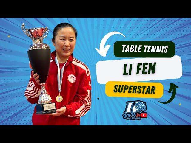  Li Fen  Olympiacos ⭐ Legendary Table Tennis Superstar 