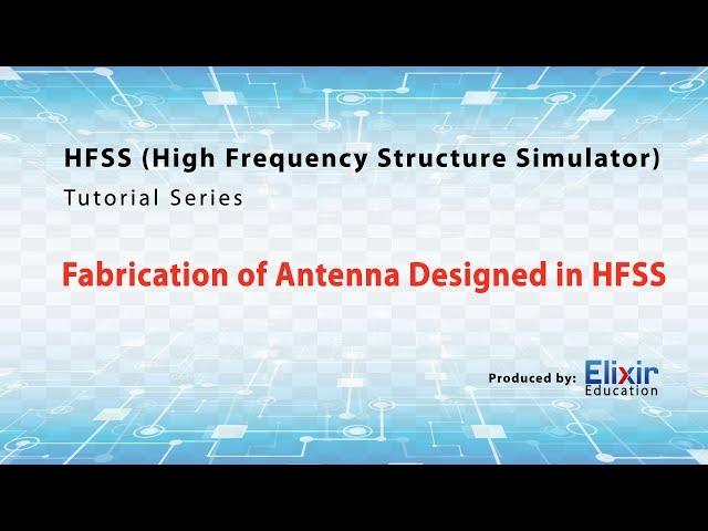 Fabrication of Antenna Designed in HFSS [Full HD]