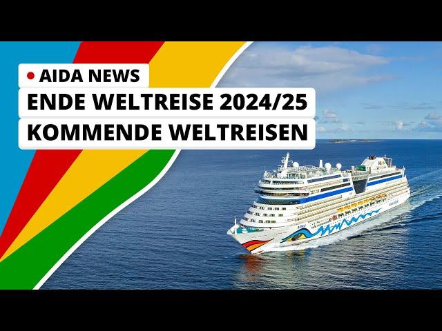 AIDA News: Ende der Weltreise mit AIDAsol, Ausblick kommende Weltreisen