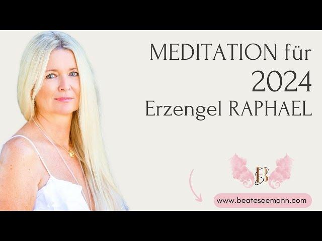 Meditation für 2024 #ERZENGEL RAPHAEL