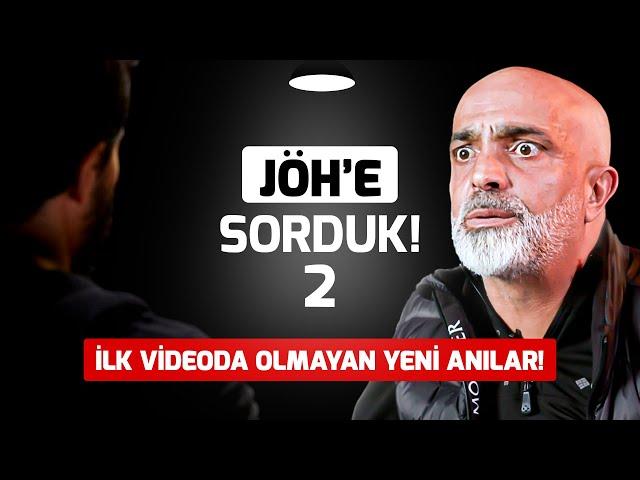 Jöh'e Sorduk 2! - İlk Videoda Olmayan Yeni Anılar! - Bu Kez Öfkeli, Duygulu Ve... - Sözler Köşkü