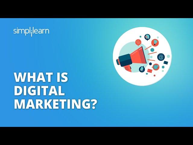 What Is Digital Marketing?| Digital Marketing Explained In 16 Minutes |Digital Marketing|Simplilearn