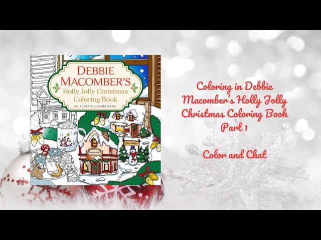 Coloring in Debbie Macomber’s Holly Jolly Christmas Coloring Book Part 1 | Color and Chat