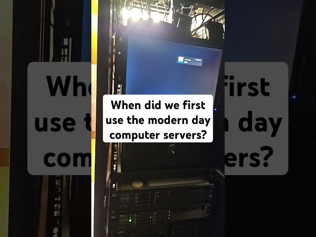 History of modern day servers