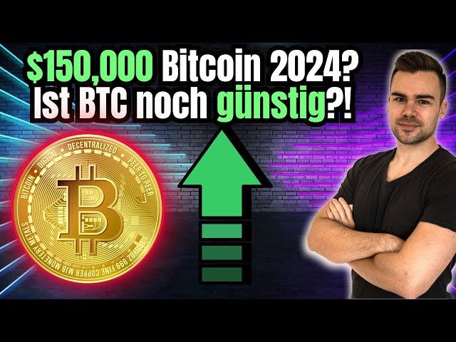 Ist Bitcoin immer noch günstig? | Jetzt noch kaufen, oder schon verkaufen? $150,000 in 2024?