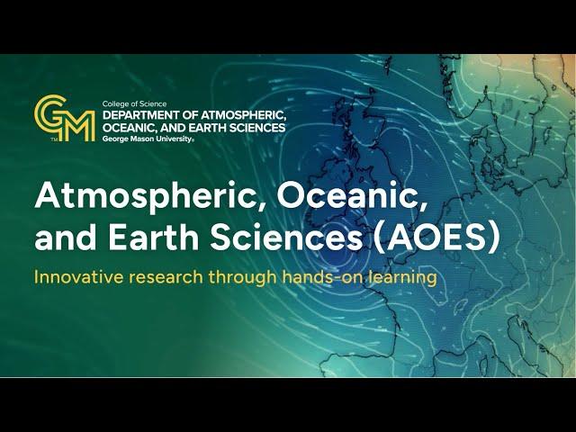 Explore the Atmospheric Sciences Bachelor's Degree at George Mason University