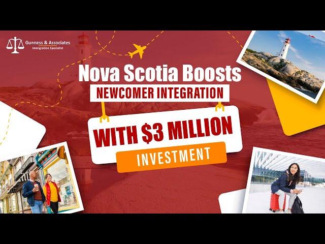 Nova Scotia Boosts Newcomer Integration with $3 Million Investment | Canada immigration