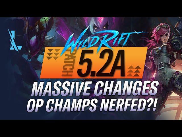 MASSIVE CHANGES RIOT IS FINALLY NERFING BROKEN CHAMPIONS?! PATCH 5.2A ANALYSIS RiftGuides | WildRift