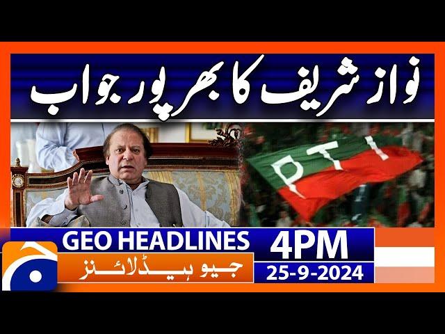 Nawaz Sharif & Maryam Nawaz: PMLN's Latest Developments | Geo News 4 PM Headlines | Sept 25, 2024