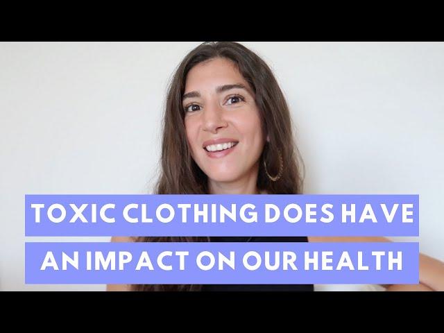 Toxic Clothing does have an impact on our health | CONSCIOUS FASHION GUIDESS